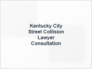 Kentucky City Street Collision Lawyer Consultation
