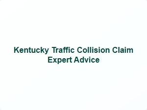 Kentucky Traffic Collision Claim Tips